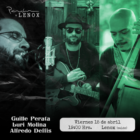 Guille Perata - Luri Molina - Alfredo Deffis