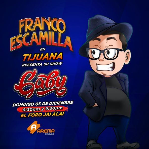 FRANCO ESCAMILLA Presenta GABY Varios eventos Tijuana Elfest.mx