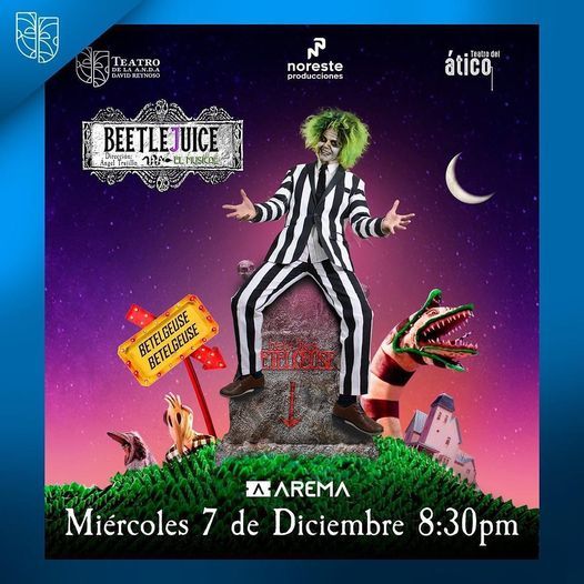 BEETLEJUICE, El Musical Espectáculos Monterrey Elfest.mx