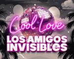 Los Amigos Invisibles Cool Love Tour