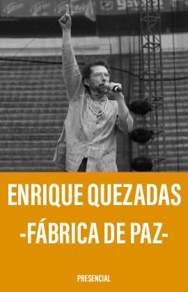 ENRIQUE QUEZADAS - PEACE FACTORY