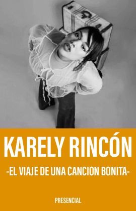 KARELY RINCÓN - EL VIAJE DE UNA CANCIÓN BONITA