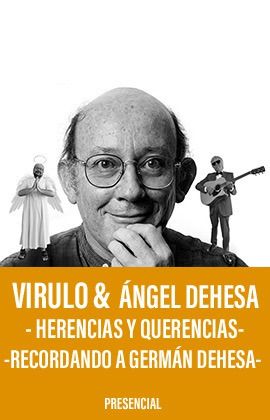 VIRULO Y ÁNGEL DEHESA - DE HERENCIAS Y QUERENCIAS RECORDANDO A GERMÁN  DEHESA