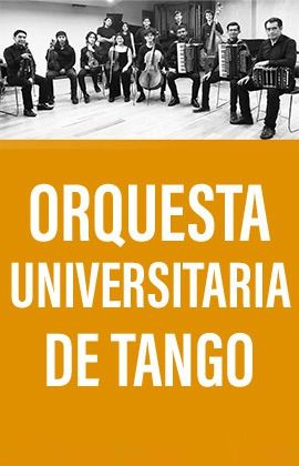 ORQUESTA UNIVERSITARIA DE TANGO