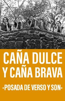 CAÑA DULCE Y CAÑA BRAVA - POSADA DE VERSO Y SON