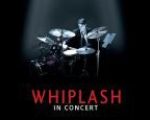 Cinema Concert Festival Whiplash in Concert \"VIP\"