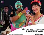 Espectáculo "México Lindo y Querido o Quizás no Tanto"