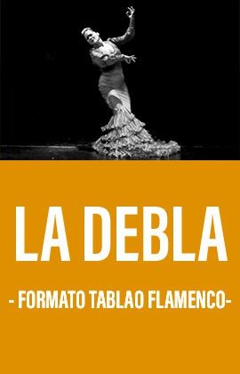 LA DEBLA - FORMATO TABLAO FLAMENCO